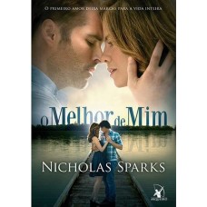 O Melhor de Mim - Nicholas Sparks 