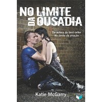 No Limite da Ousadia - Volume 2 - Katie McGarry