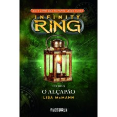 Infinity Ring - O Alçapão - Livro 3 - Lisa Mcmann Infinity Ring - O Alçapão - Livro 3 - Lisa Mcmann