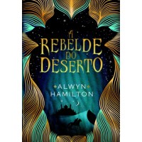 A Rebelde do Deserto - Vol. 1 - Alwyn Hamilton