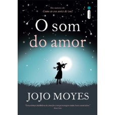 O Som do Amor - Jojo Moyes
