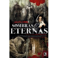 Sombras Eternas - Vol. 2 - Série Companhia Negra - Glen Cook