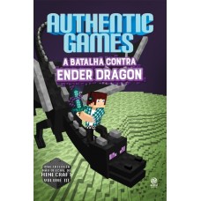 Authentic Games : a Batalha Contra Ender Dragon - Marco Túlio - 8582464754