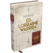 Ed & Lorraine Warren : Demonologistas - Arquivos Sobrenaturais - Gerald Brittle - 8594540167