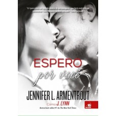 Espero por Você - Vol.1 - Série Wait for You - Jennifer L. Armentrout - 8581638201