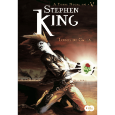 Lobos de Calla - Col. a Torre Negra Vol. 5 - Stephen King - 8581050255 Lobos de Calla - Col. a Torre Negra Vol. 5 - Stephen King - 8581050255