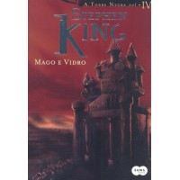Mago e Vidro - Col. a Torre Negra Vol. 4 - Stephen King - 8581050247