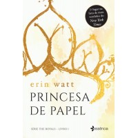 Princesa de Papel - Vol.1 - Trilogia the Royals - Erin Watt - 8542208870