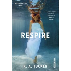Respire - Ten Tiny Breaths - Livro 1 - 8568432611