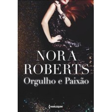 Orgulho e Paixão - Vol. 3 - Serie MacGregor - Nora Roberts - 8539825368