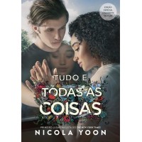 Tudo e Todas as Coisas - Nicola Yoon - 858041699X Tudo e Todas as Coisas - Nicola Yoon - 858041699X