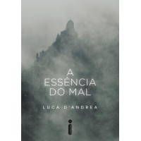 A essência do mal - Luca D’Andrea
