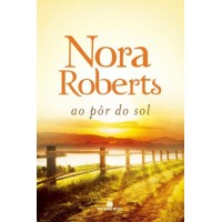 Ao Pôr Do Sol - Nora Roberts - 9788528622959