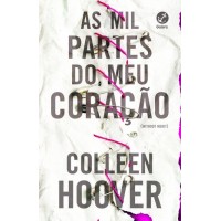 As Mil Partes Do Meu Coração - Colleen Hoover 