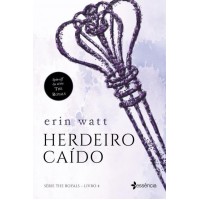 Herdeiro Caído - Livro 4 – Série The Royals - Erin Watt - 9788542214000 Herdeiro Caído - Livro 4 – Série The Royals - Erin Watt - 9788542214000