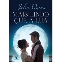Mais Lindo Que A Lua - Irmãs Lyndon ( livro 1) - Julia Quinn 