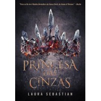 Princesa Das Cinzas - Princesa Das Cinzas - Livro 1 - Laura Sebastian