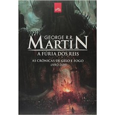 A Fúria dos Reis -  As Crônicas de Gelo e Fogo - Livro 2 - Livro Dois - George R. R.Martin - 978-8544102930