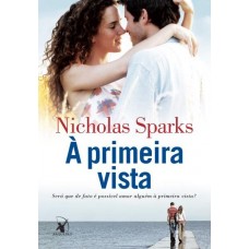 A Primeira Vista - Nicholas Sparks - 9788580410556