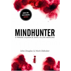 Mindhunter... O Primeiro Caçador de Serial Killers Americano - 978-8551001738