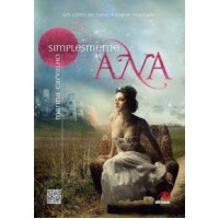 Simplesmente Ana - Um Conto de Fadas Torna-se Realidades... - Marina Carvalho 