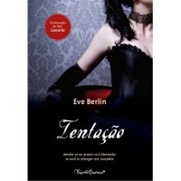 Tentação - Volume 3 - Eve Berlin Tentação - Volume 3 - Eve Berlin