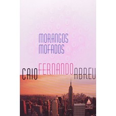 Morangos Mofados - Caio Fernando Abreu Morangos Mofados - Caio Fernando Abreu