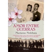 Amor Entre Guerras - Marianne Nishihata