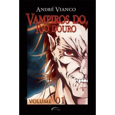 Vampiros do Rio Douro - Vol. 1