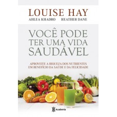 Você Pode Ter Uma Vida Saudável - Louise L. Hay - 8542207246