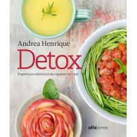 Detox - Programa Para Desintoxicar Seu Organismo Em 7 Dias - Andrea Henrique 