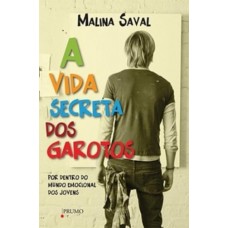 A Vida Secreta dos Garotos - por Dentro do Mundo Emocional dos Jovens - Malina Saval 