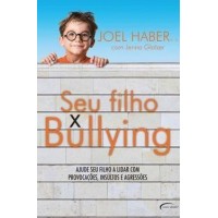Seu Filho X Bullying - Joel Haber, Jenna Glatzer