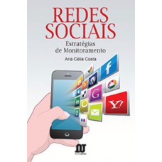 Redes Sociais : Estratégias de Monitoramento - Ana Célia Costa