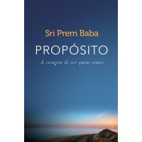 Proposito : a Coragem de Ser Quem Somos - Sri Prem Baba - 8543104505
