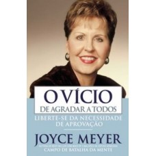 O vício de agradar a todos O vício de agradar a todos