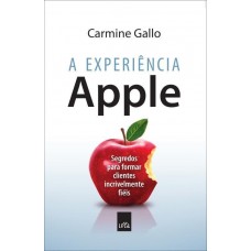 A Experiência Apple - Carmine Gallo
