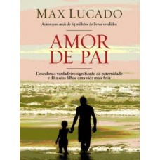 Amor de Pai - Max Lucado