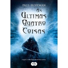 As Últimas Quatro Coisas  Vol. 2 - Trilogia A mao esquerda de deus - Paul Hoffman