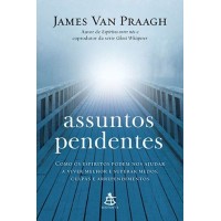 Assuntos Pendentes - James Van Praagh