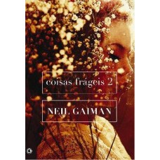 Coisas Frágeis 2 - Neil Gaiman