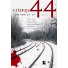 Criança 44 - Tom Rob Smith Criança 44 - Tom Rob Smith