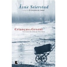 Crianças de Grozni - Åsne Seierstad Crianças de Grozni - Åsne Seierstad