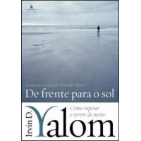 De Frente Para o Sol - Irvin Yalom 