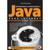 Entendendo e Dominando o Java Para Internet - Moreira Neto, Oziel