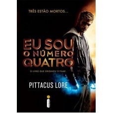Eu Sou o Número Quatro - vol. 1 série Legados de Lorien - Pittacus Lore Eu Sou o Número Quatro - vol. 1 série Legados de Lorien - Pittacus Lore