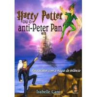 Harry Potter ou o Anti - Peter Pan - Isabelle Cani Harry Potter ou o Anti - Peter Pan - Isabelle Cani