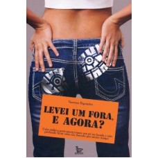 Levei um Fora, e Agora ? - Vanessa Fagundes Levei um Fora, e Agora ? - Vanessa Fagundes