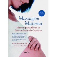 Massagem Materna - Manual para Aliviar os Desconfortos da Gestaç