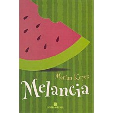 Melancia - Texto Integral, com Nova Ortografia - Ed. De Bolso - Marian Keyes - 978-8577991655